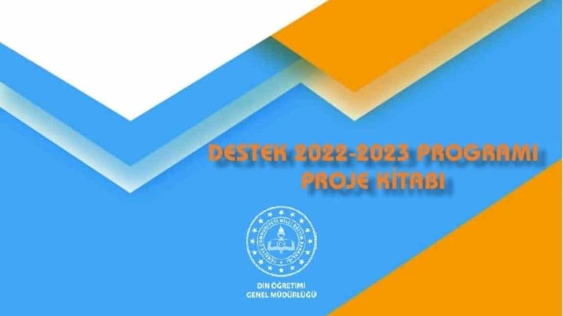 MEB Din Öğretimi Genel Müdürlüğü'nün hazırlamış olduğu ERDEM Destek 2022-2023 Programı Proje Kitabı'nda yaptığımız 